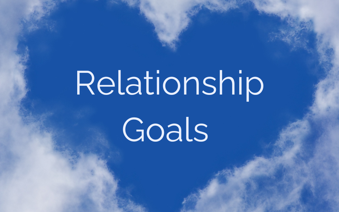Do you set Relationship Goals?